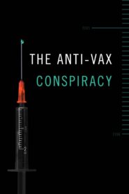 The Anti-Vax Conspiracy 2021 on netflix