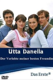 Utta Danella – Der Verlobte meiner besten Freundin 2009 on netflix