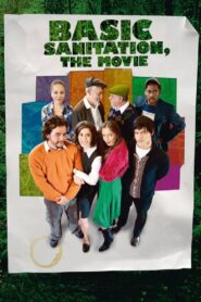 Basic Sanitation, the Movie 2007 on netflix