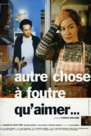 Autre chose à foutre qu’aimer 1997 on netflix