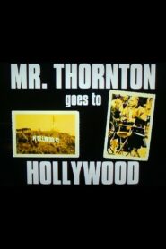 Mr. Thornton Goes to Hollywood 2005 on netflix