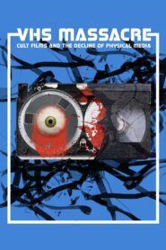 VHS Massacre: Cult Films and the Decline of Physical Media 2016 on netflix