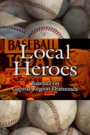Local Heroes: Baseball on Capital Region Diamonds 1995 on netflix