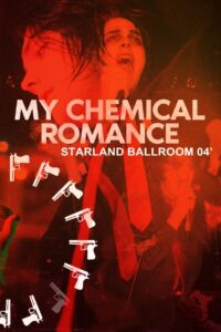 My Chemical Romance Live in Starland Ballroom 2004 2004 on netflix