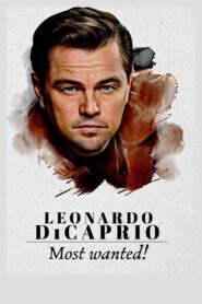 Leonardo DiCaprio: Most Wanted! 2021 on netflix