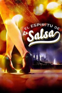 The Spirit of Salsa 2010 on netflix