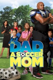My Dad’s a Soccer Mom 2014 on netflix