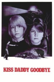 Kiss Daddy Goodbye 1981 on netflix