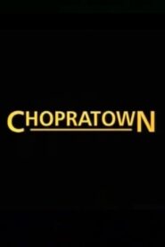 Chopratown 2005 on netflix