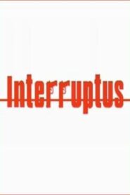 Interruptus 2003 on netflix