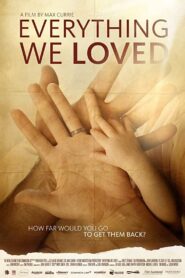 Everything We Loved 2014 on netflix