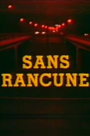 Sans Rancune 1987 on netflix