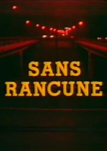 Sans Rancune 1987 on netflix