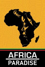 Africa Paradise 2007 on netflix
