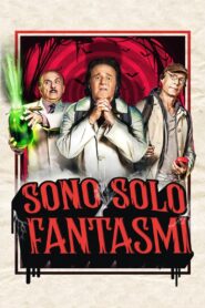 Sono solo fantasmi 2019 on netflix