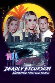 Deadly Excursion: Kidnapped from the Beach 2021 on netflix