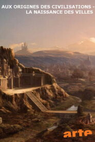 Aux origines des civilisations 2018 on netflix