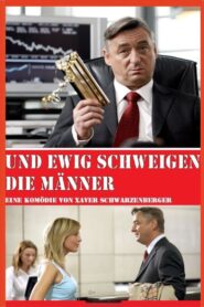 Und ewig schweigen die Männer 2008 on netflix