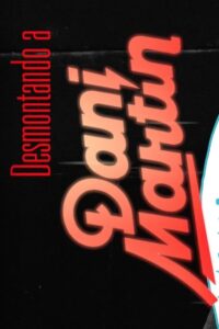 Desmontando a Dani Martín 2016 on netflix