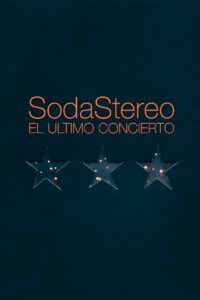 Soda Stereo: The Last Concert 2005 on netflix