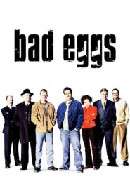 Bad Eggs 2003 on netflix