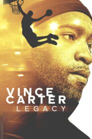 Vince Carter: Legacy 2021 on netflix