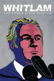 Whitlam: The Power And The Passion 2013 on netflix