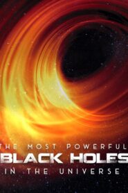 The Most Powerful Black Holes in the Universe 2021 on netflix