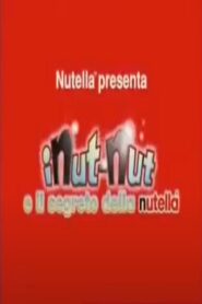 I Nut-Nut e il segreto della Nutella 2006 on netflix