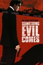 Something Evil Comes 2009 on netflix