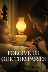 Forgive Us Our Trespasses 2022 on netflix