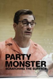 Party Monster: Scratching the Surface 2018 on netflix
