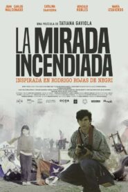 La mirada incendiada 2021 on netflix