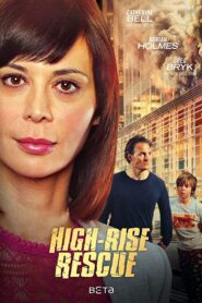 High-Rise Rescue 2017 on netflix