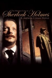 The Strange Case of Sherlock Holmes & Arthur Conan Doyle 2005 on netflix