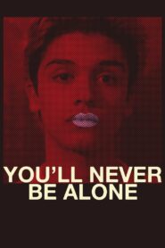 You’ll Never Be Alone 2016 on netflix