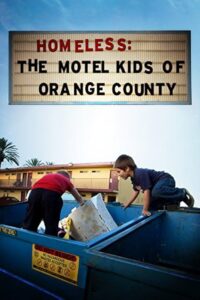 Homeless: The Motel Kids of Orange County 2010 on netflix