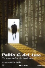 Pablo G. del Amo, un montador de ilusiones 2005 on netflix