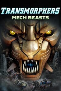 Transmorphers: Mech Beasts 2023 on netflix