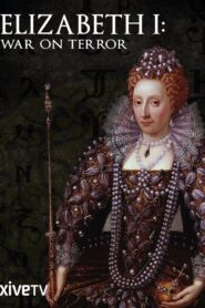 Elizabeth I: War on Terror 2014 on netflix