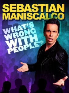 Sebastian Maniscalco: What’s Wrong with People? 2012 on netflix