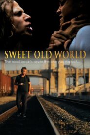 Sweet Old World 2012 on netflix