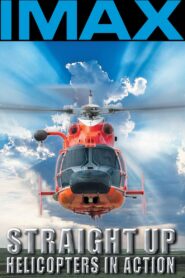 Straight Up: Helicopters in Action 2002 on netflix