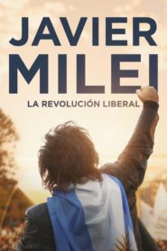 Javier Milei: la revolución liberal 2023 on netflix