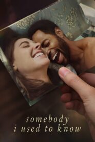 Somebody I Used to Know 2023 on netflix