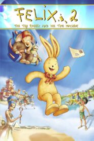 Felix: The Toy Rabbit and the Time Machine 2006 on netflix
