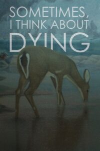 Sometimes, I Think About Dying 2019 on netflix