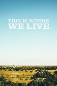 This Is Where We Live 2013 on netflix