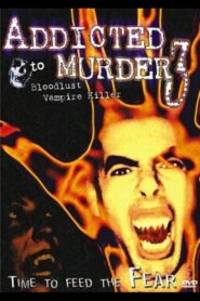 Addicted to Murder 3: Bloodlust 2000 on netflix
