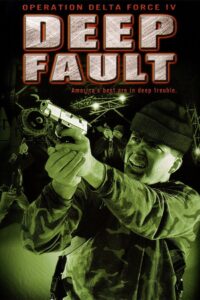 Operation Delta Force 4: Deep Fault 1999 on netflix